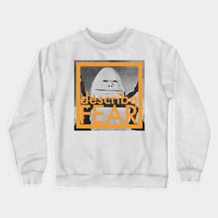 DescribeFEAR-044-DescribeFutureFEAR Crewneck Sweatshirt